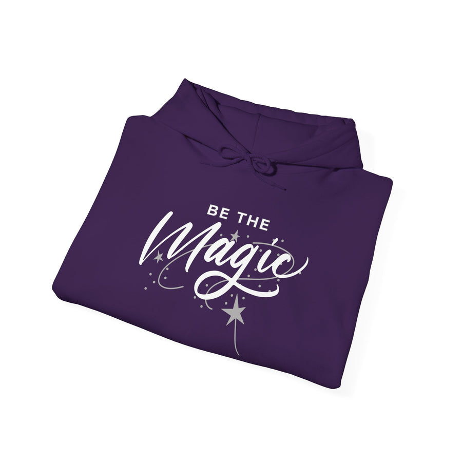Be The Magic Hoodie — Inspirational Cozy Pullover for Positive Vibes