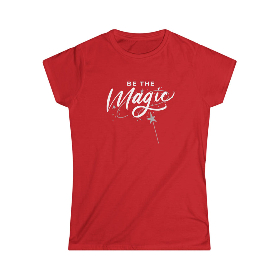 Be The Magic Women's Tee — Inspirational Graphic Shirt