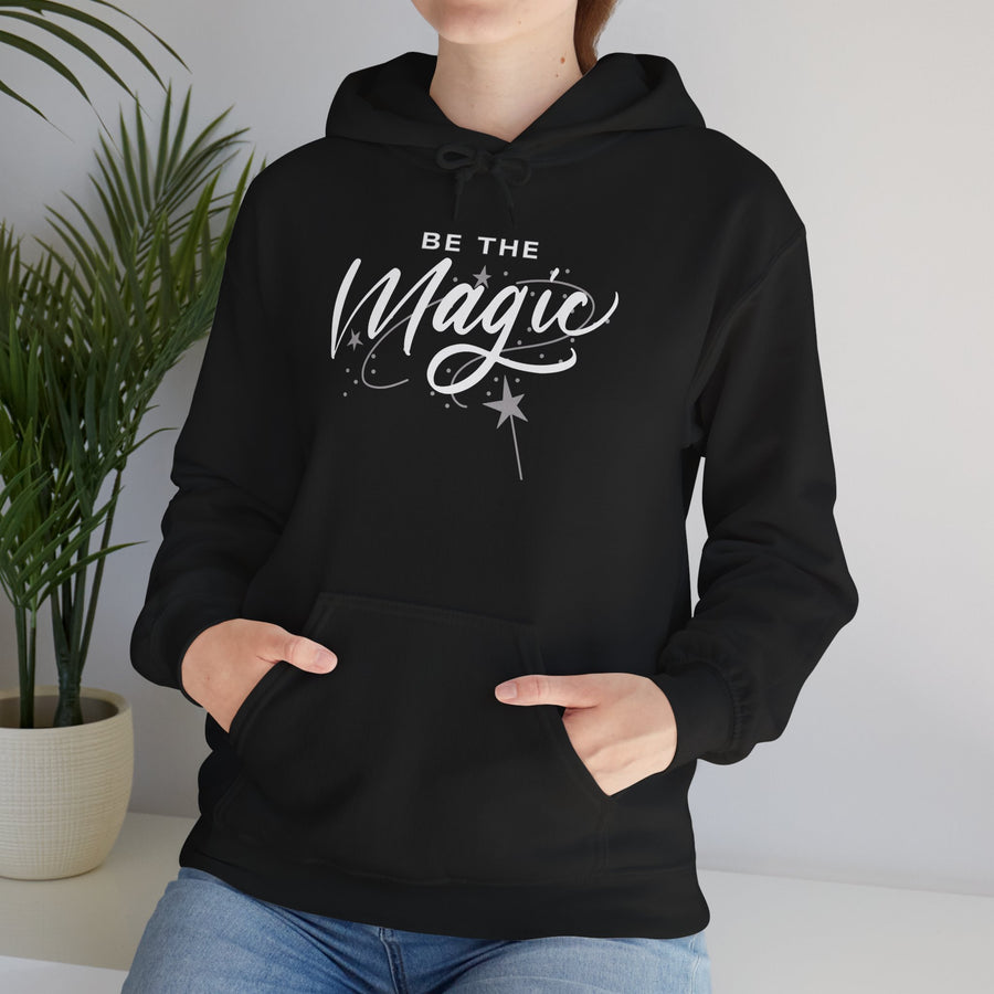 Be The Magic Hoodie — Inspirational Cozy Pullover for Positive Vibes