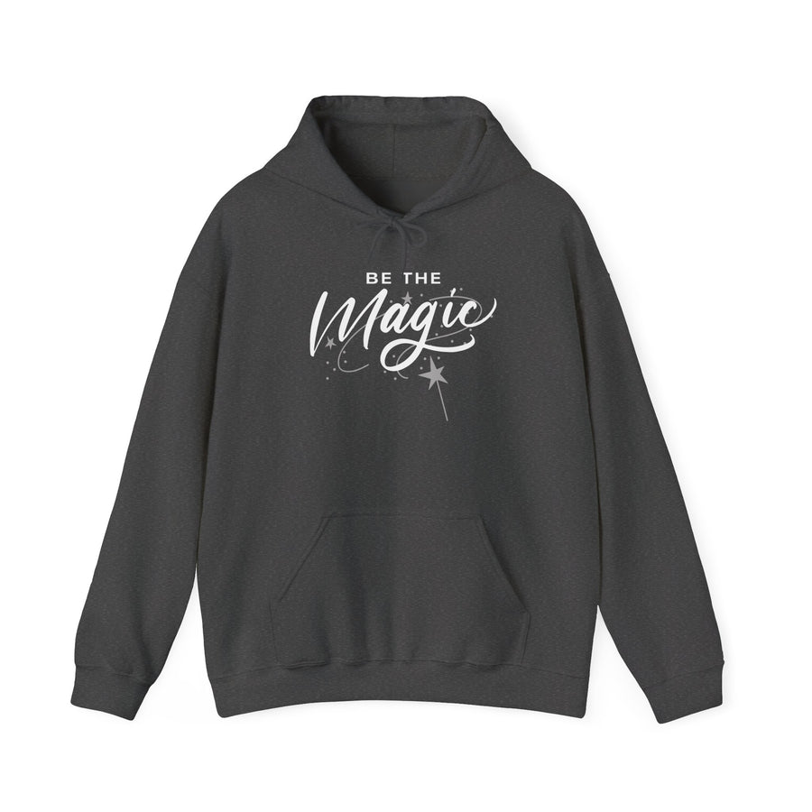 Be The Magic Hoodie — Inspirational Cozy Pullover for Positive Vibes