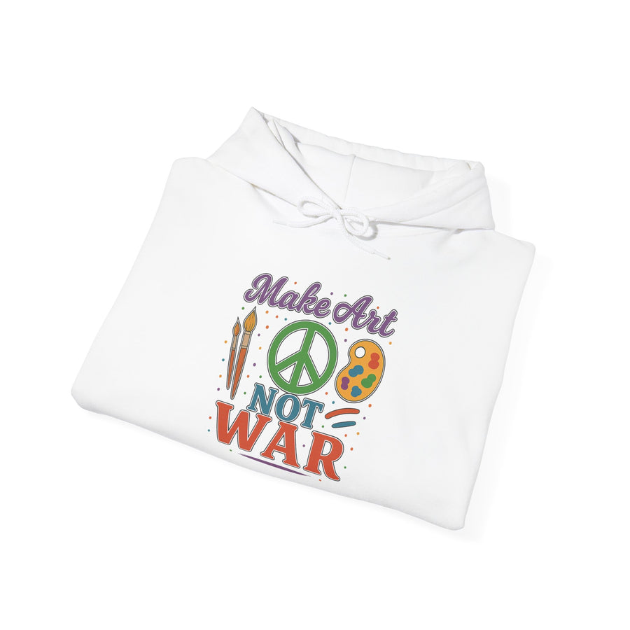 Make Art Not War Unisex Hoodie