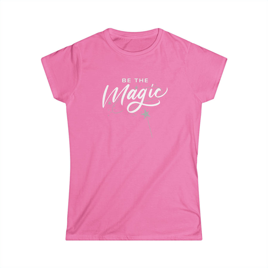 Be The Magic Women's Tee — Inspirational Graphic Shirt
