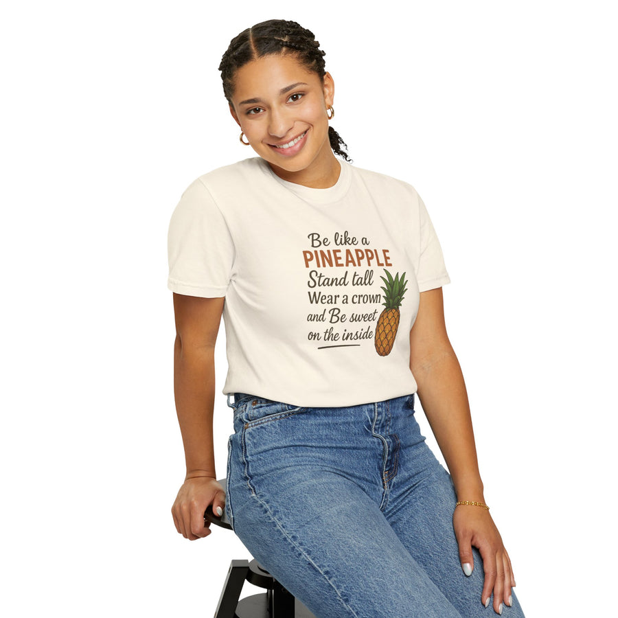 Be Like A Pineapple Unisex T-Shirt Motivational Shirt Confidence Building