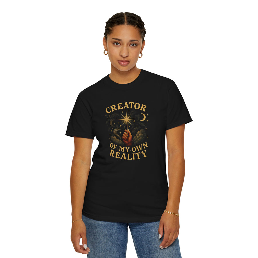 Creator of My Own Reality Unisex T Shirt, Inspirational Shirt, Motivational Apparel