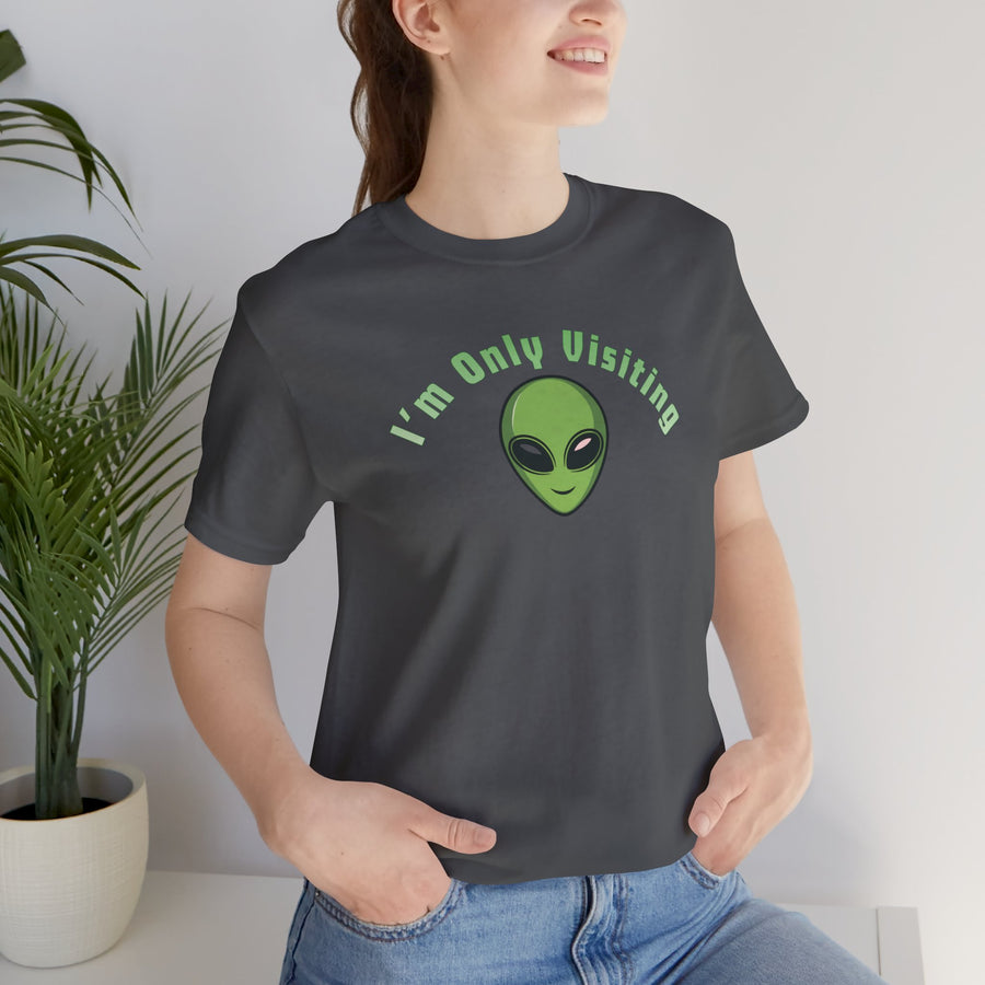 I'm Only Visiting Alien Tee — Funny UFO Graphic T-Shirt