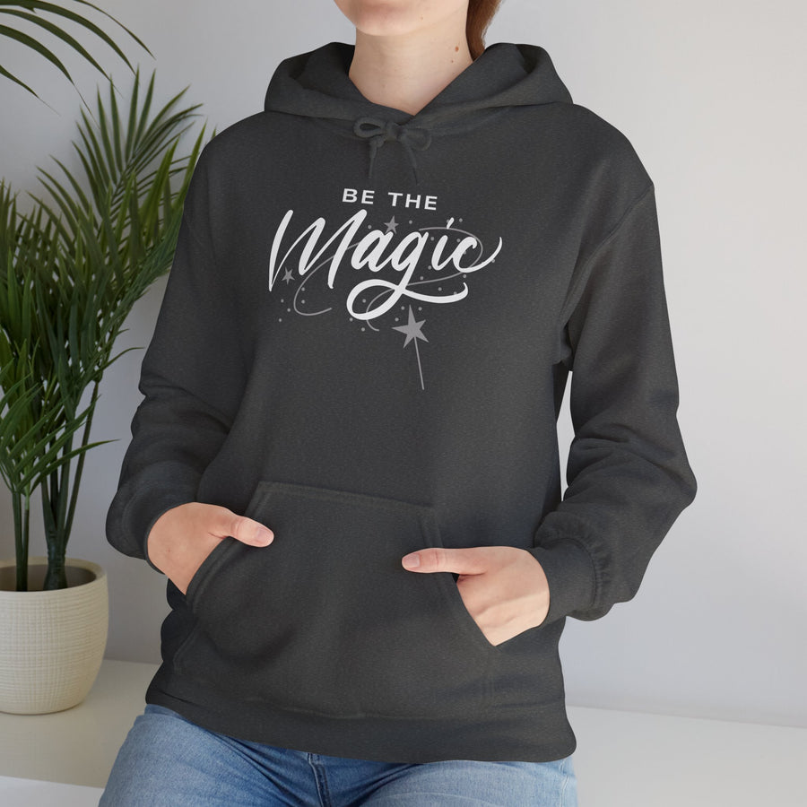 Be The Magic Hoodie — Inspirational Cozy Pullover for Positive Vibes