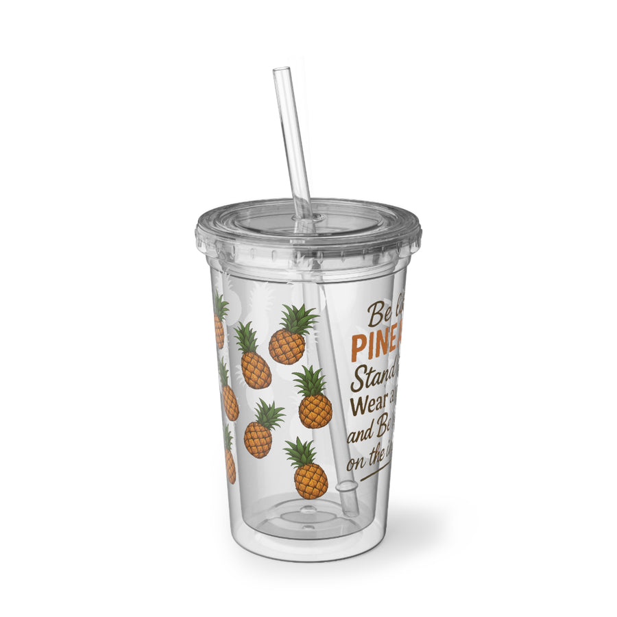 Be like a Pineapple Motivational Acrylic Cup