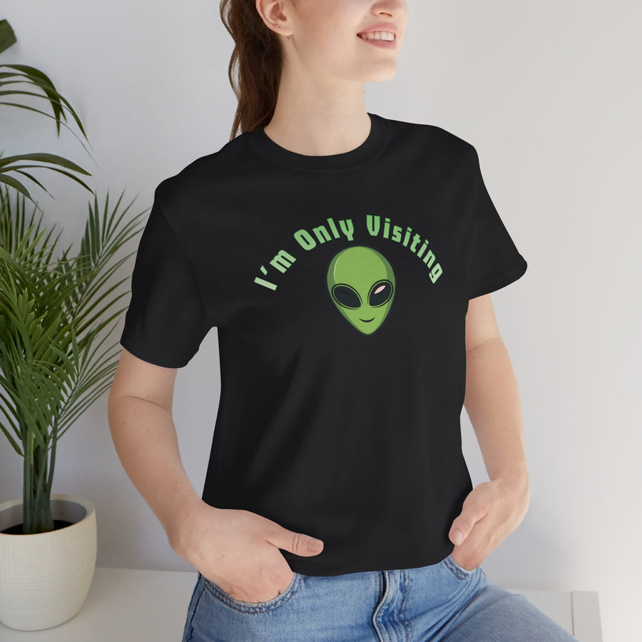 I'm Only Visiting Alien Tee — Funny UFO Graphic T-Shirt