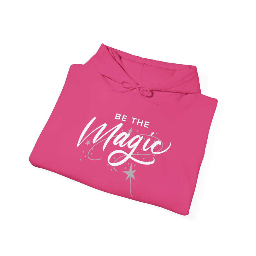 Be The Magic Hoodie — Inspirational Cozy Pullover for Positive Vibes
