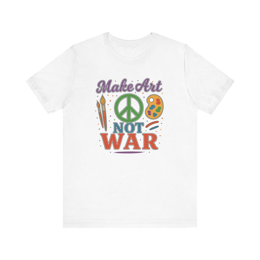 Make Art Not War Unisex Jersey Short Sleeve Tee