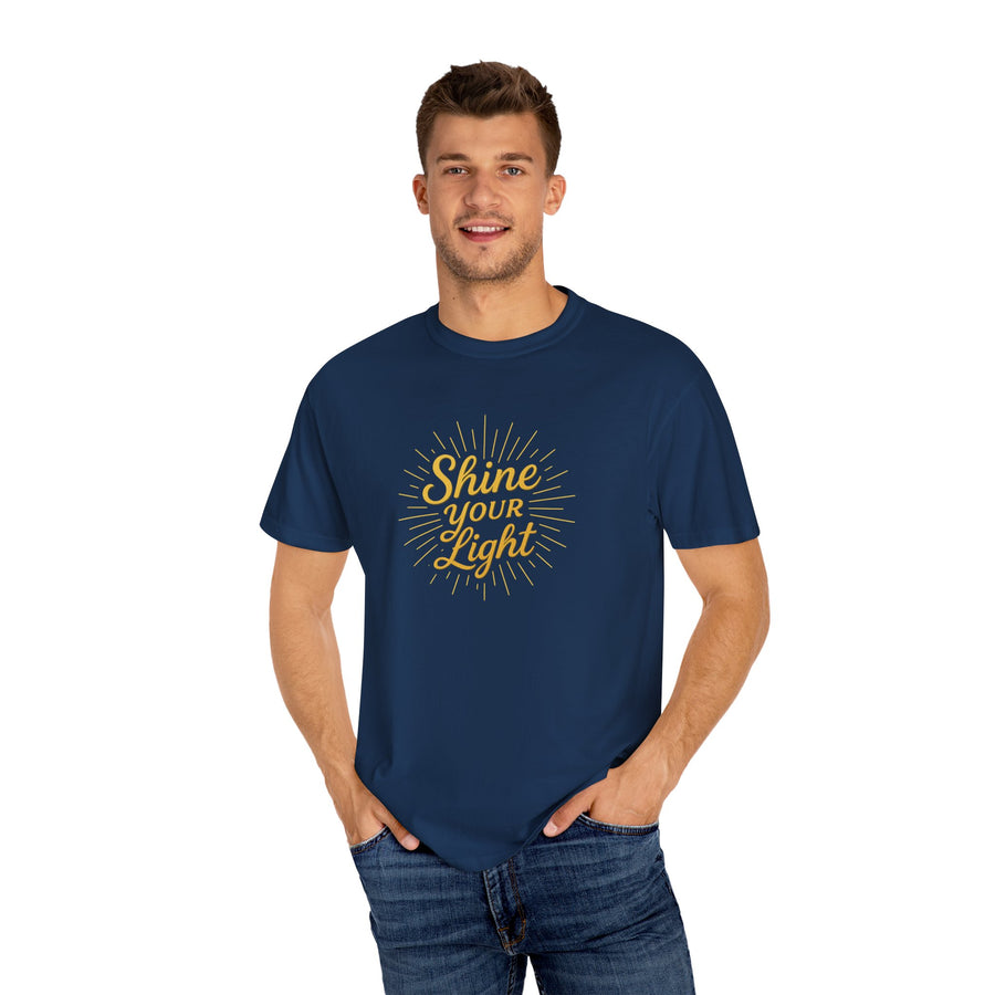 Shine Your Light Unisex T-Shirt - Inspirational Tee, Positive Vibes, Motivational Apparel