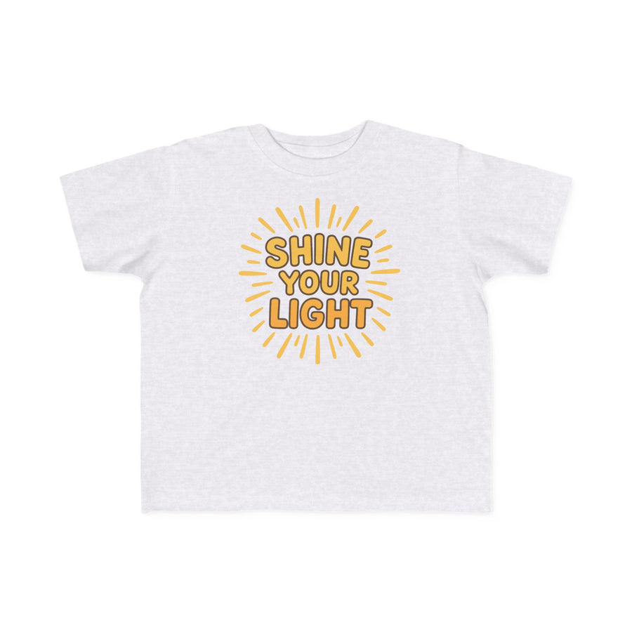 Shine Your Light Toddler T-Shirt — Bright Positive Kids Tee