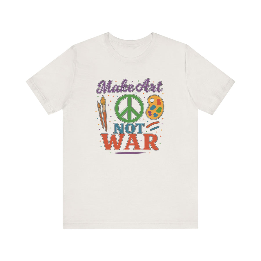 Make Art Not War Unisex Jersey Short Sleeve Tee
