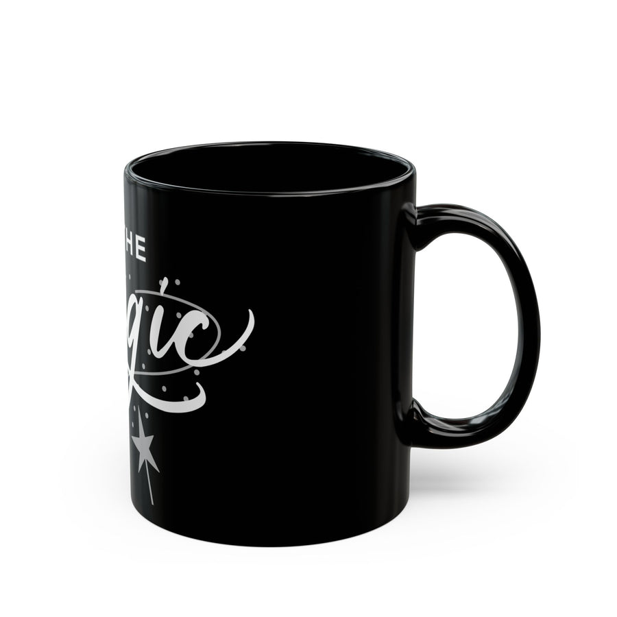 Be the Magic Black Mug — Inspirational Ceramic Coffee Cup (11oz & 15oz)