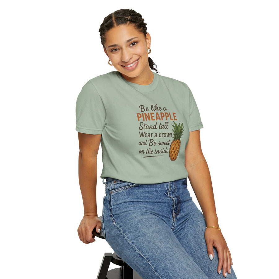 Be Like A Pineapple Unisex T-Shirt Motivational Shirt Confidence Building