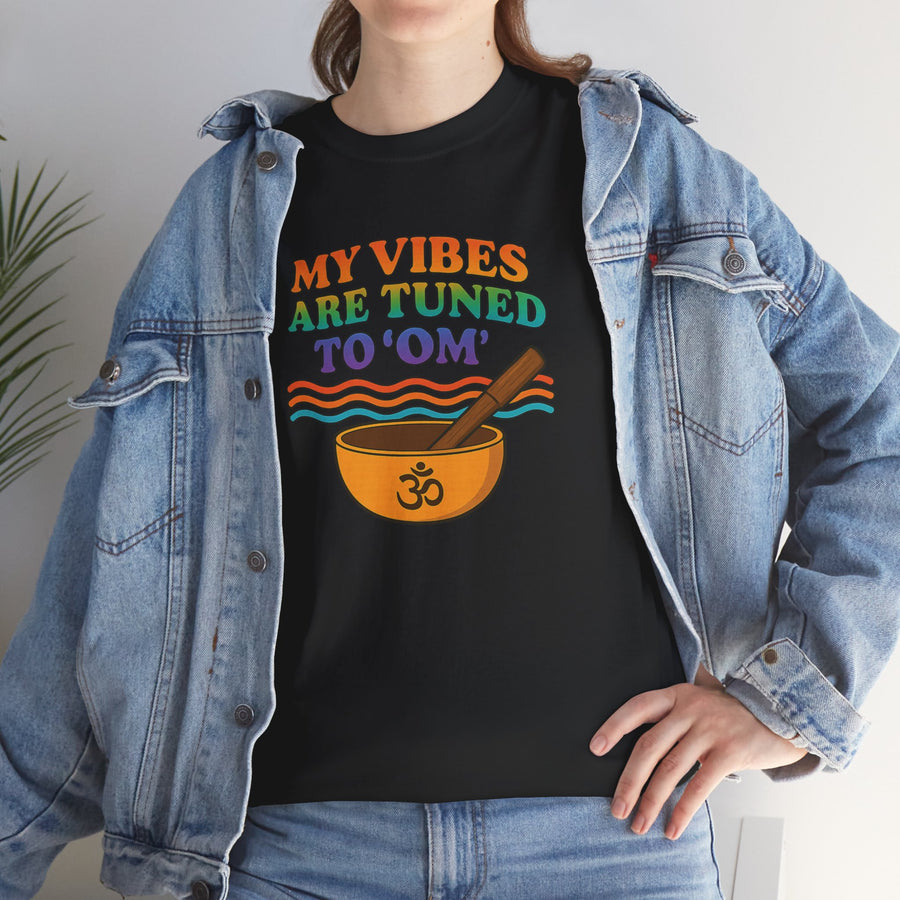 My Vibes Are Tuned to Om Yoga Meditation T-Shirt