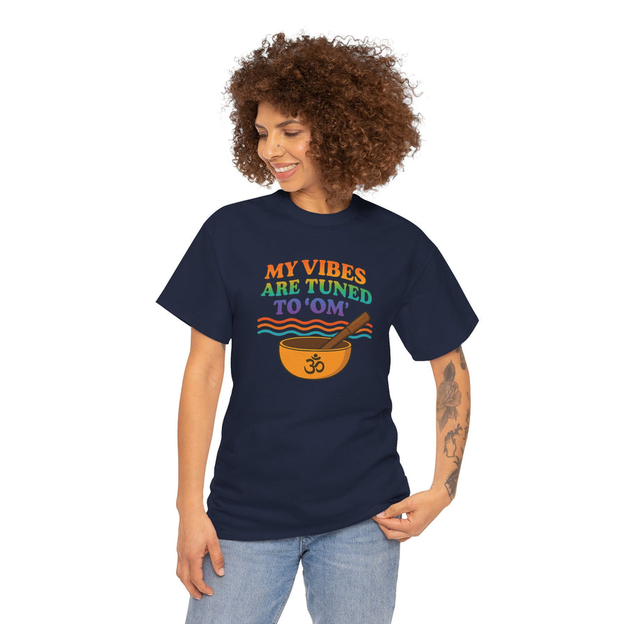 My Vibes Are Tuned to Om Yoga Meditation T-Shirt