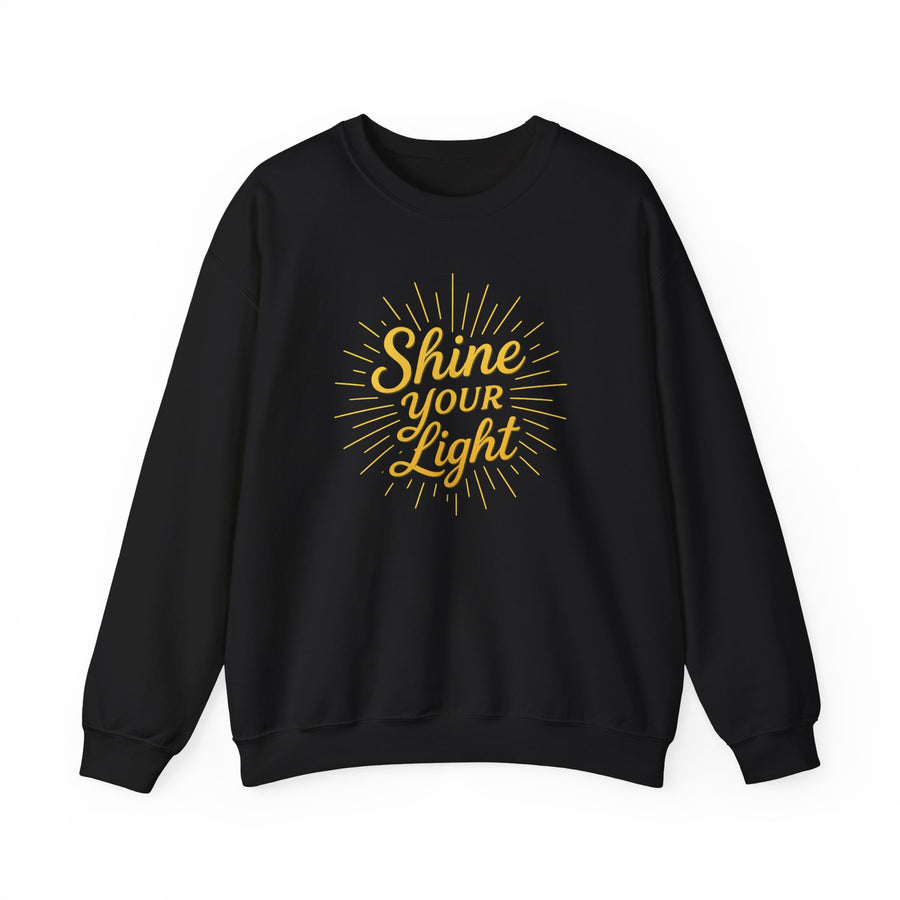 Shine Your Light Sweatshirt Cozy Unisex Crewneck