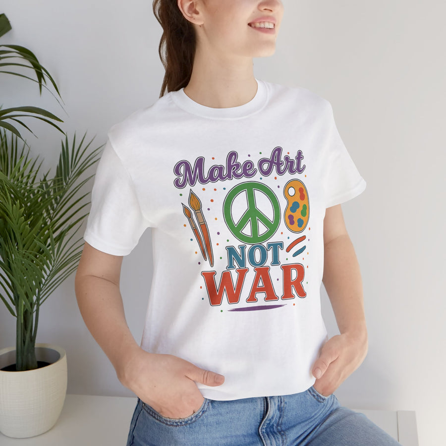 Make Art Not War Unisex Jersey Short Sleeve Tee