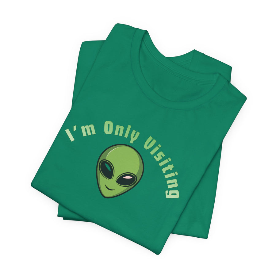 I'm Only Visiting Alien Tee — Funny UFO Graphic T-Shirt
