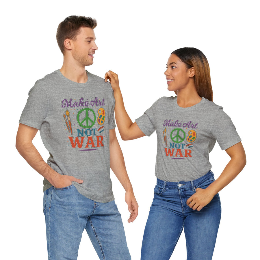 Make Art Not War Unisex Jersey Short Sleeve Tee