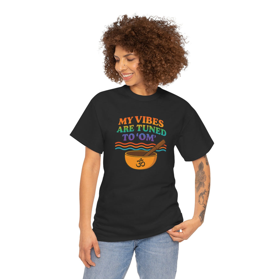 My Vibes Are Tuned to Om Yoga Meditation T-Shirt