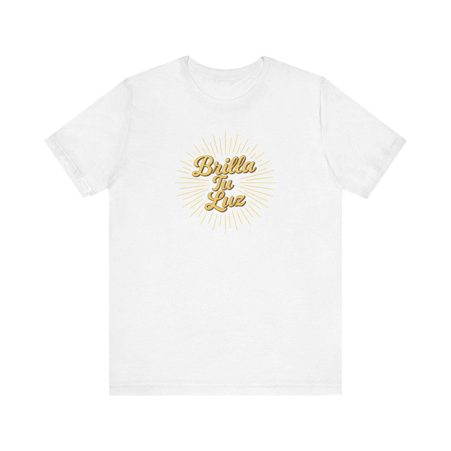 Brilla Tu Luz Spanish for Shine Your Light Unisex Tee