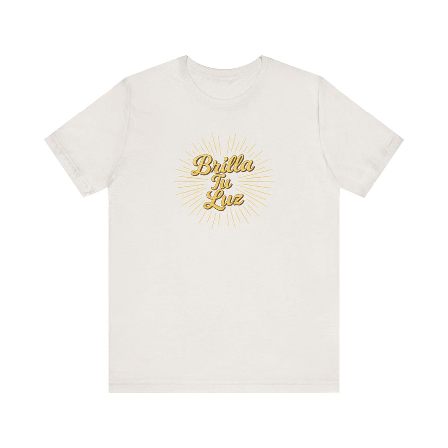 Brilla Tu Luz Spanish for Shine Your Light Unisex Tee