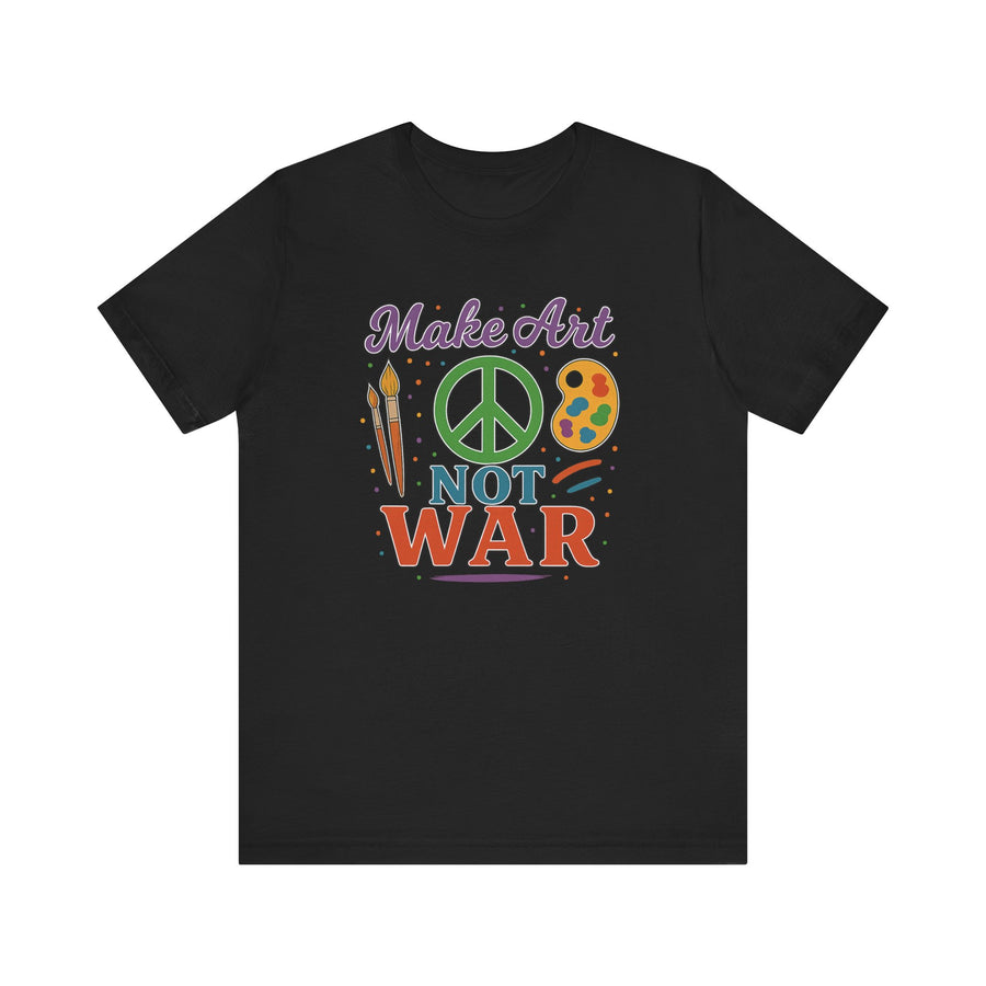Make Art Not War Unisex Jersey Short Sleeve Tee