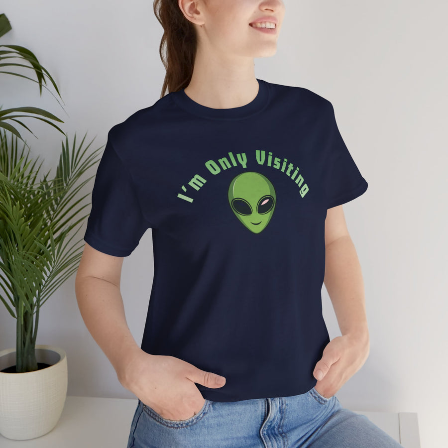 I'm Only Visiting Alien Tee — Funny UFO Graphic T-Shirt