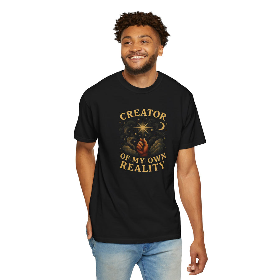 Creator of My Own Reality Unisex T Shirt, Inspirational Shirt, Motivational Apparel
