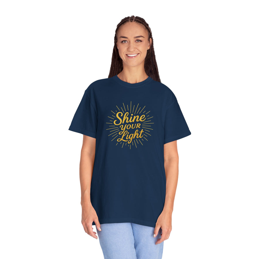 Shine Your Light Unisex T-Shirt - Inspirational Tee, Positive Vibes, Motivational Apparel