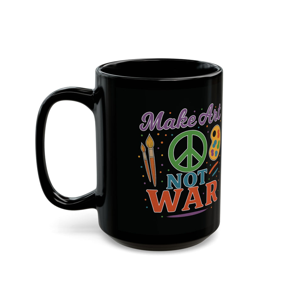 Make Art Not War Crafter Artist Whimsical Ceramic Mug, (11oz, 15oz)