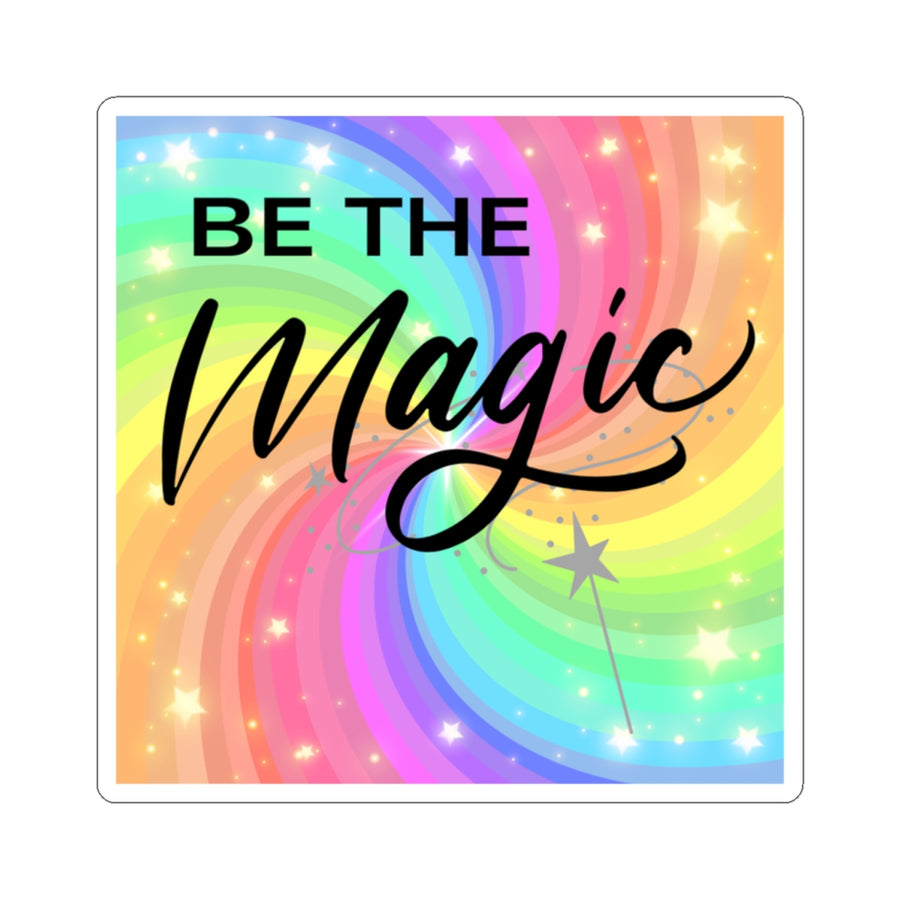 Be The Magic Rainbow Sticker — Inspirational Sticker