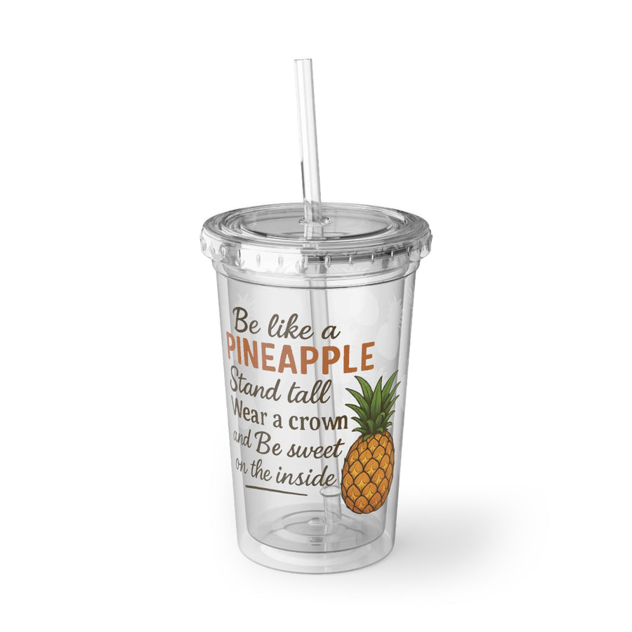 Be like a Pineapple Motivational Acrylic Cup