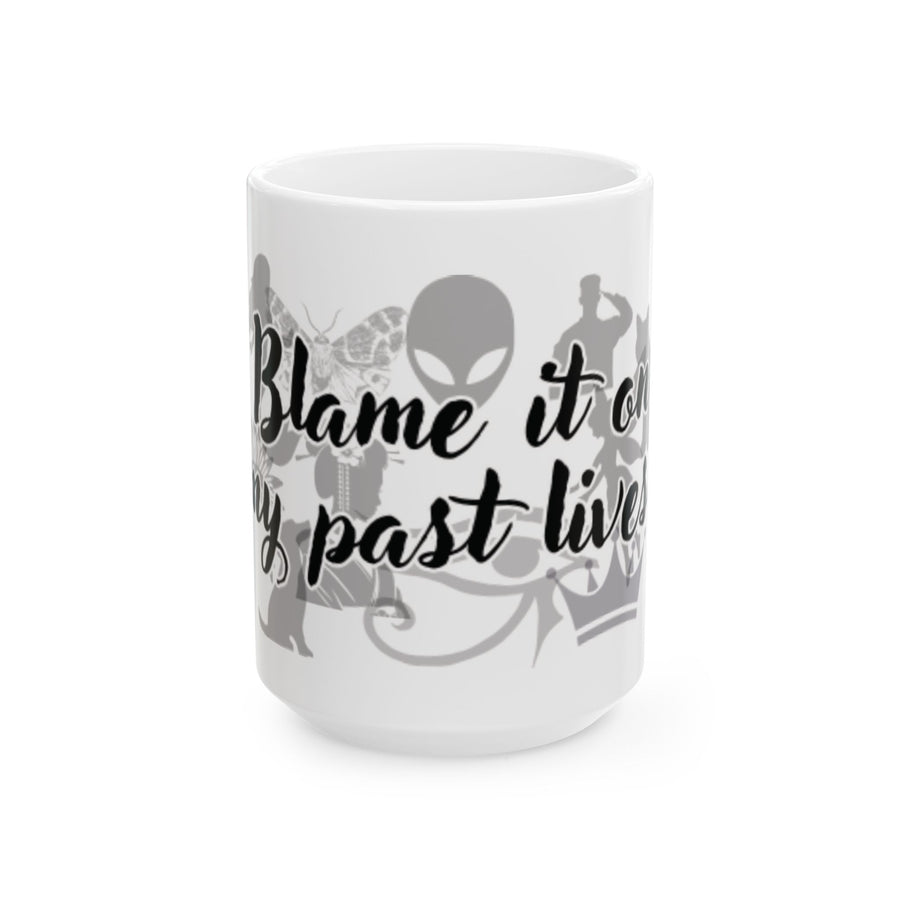 “Blame It On My Past Lives” Ceramic Mug Mystical Alien Tarot Design (11oz, 15oz)