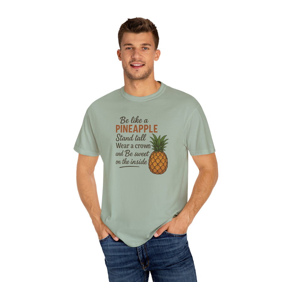 Be Like A Pineapple Unisex T-Shirt Motivational Shirt Confidence Building