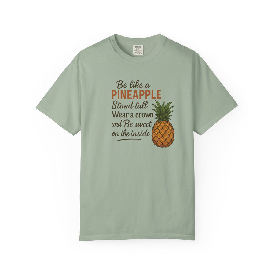 Be Like A Pineapple Unisex T-Shirt Motivational Shirt Confidence Building