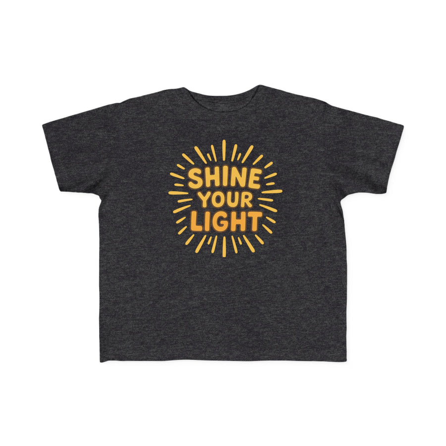 Shine Your Light Toddler T-Shirt — Bright Positive Kids Tee