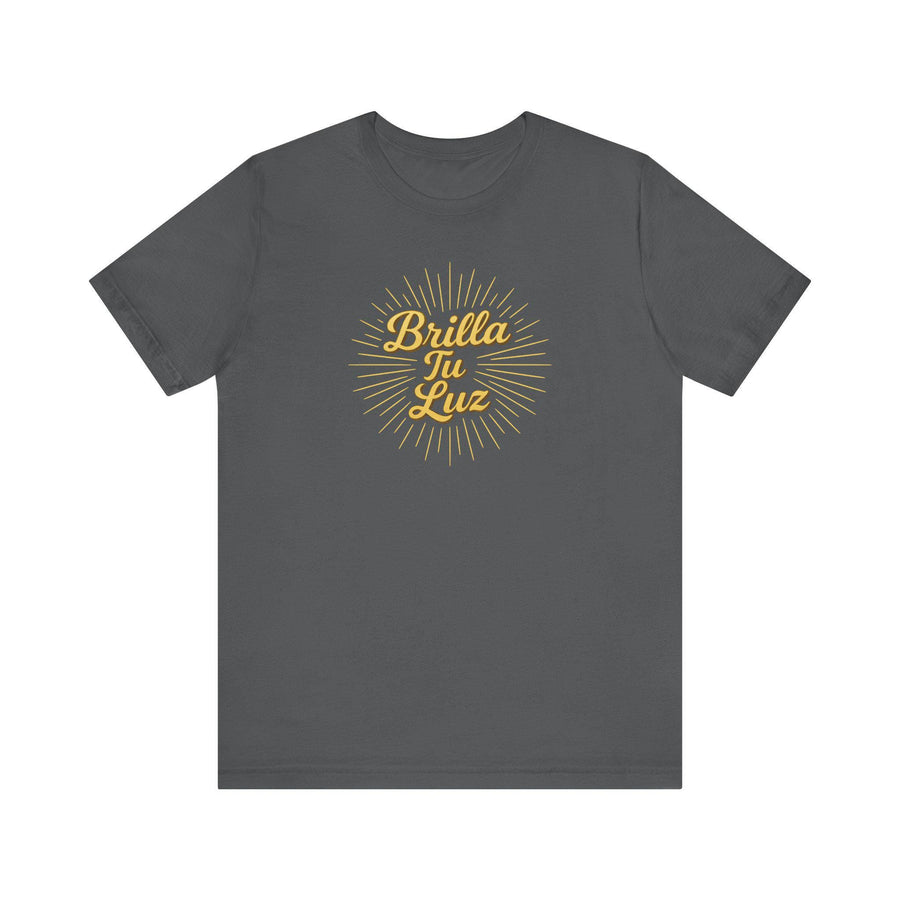 Brilla Tu Luz Spanish for Shine Your Light Unisex Tee