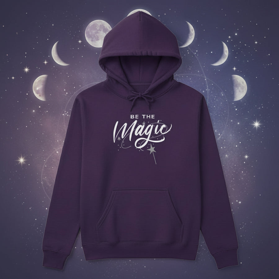 Be The Magic Hoodie — Inspirational Cozy Pullover for Positive Vibes