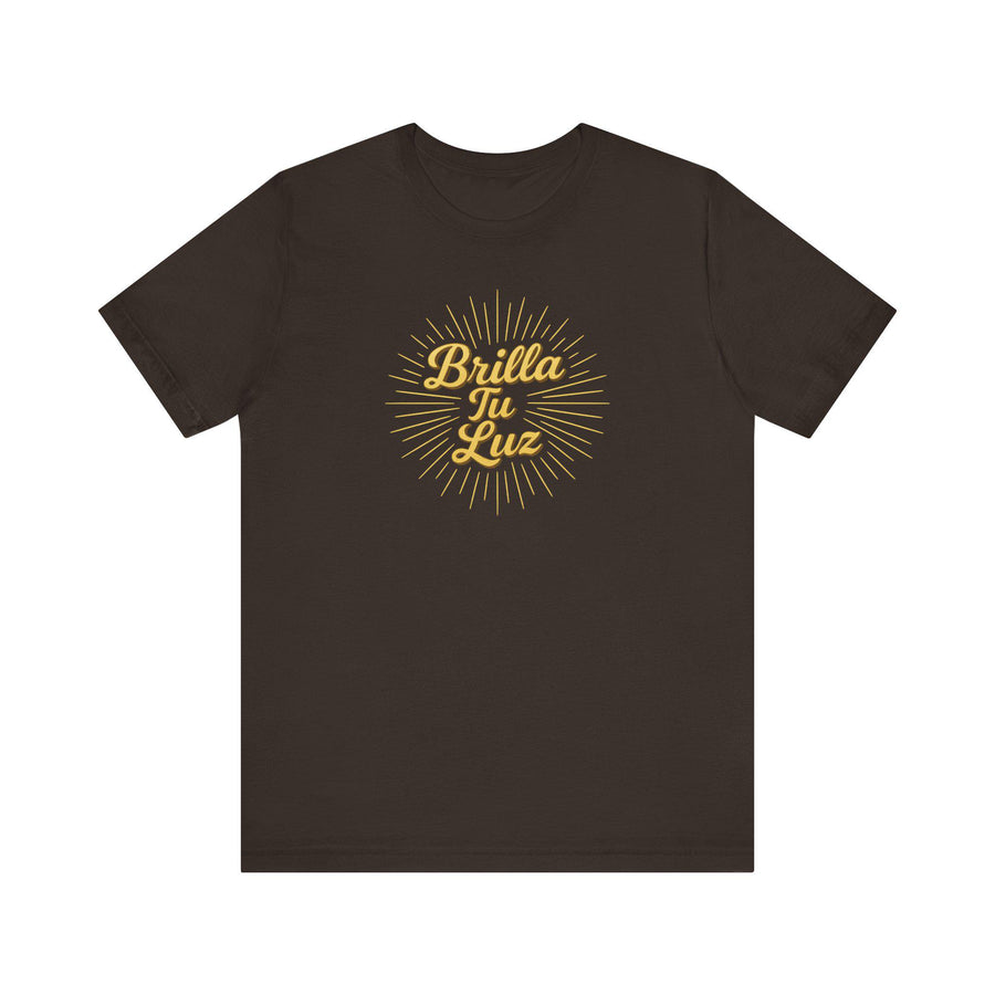 Brilla Tu Luz Spanish for Shine Your Light Unisex Tee