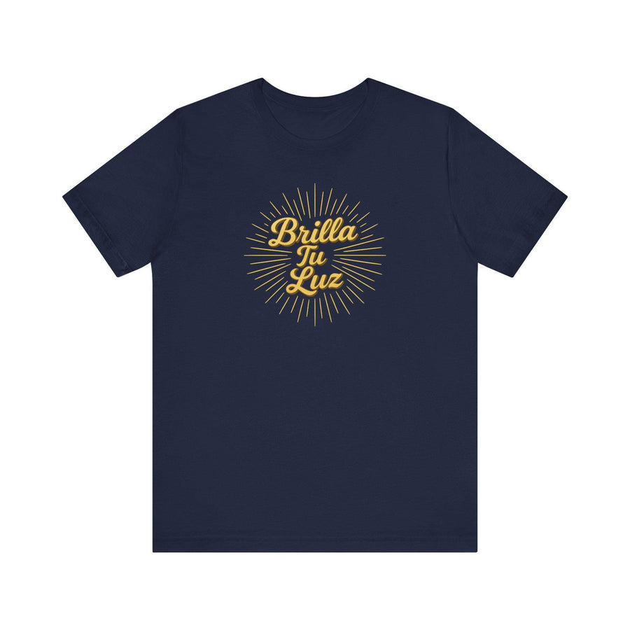 Brilla Tu Luz Spanish for Shine Your Light Unisex Tee