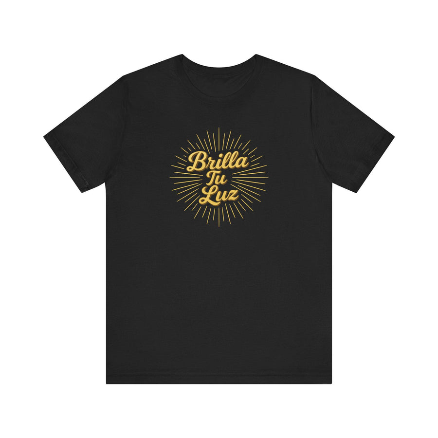 Brilla Tu Luz Spanish for Shine Your Light Unisex Tee